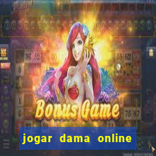 jogar dama online valendo dinheiro